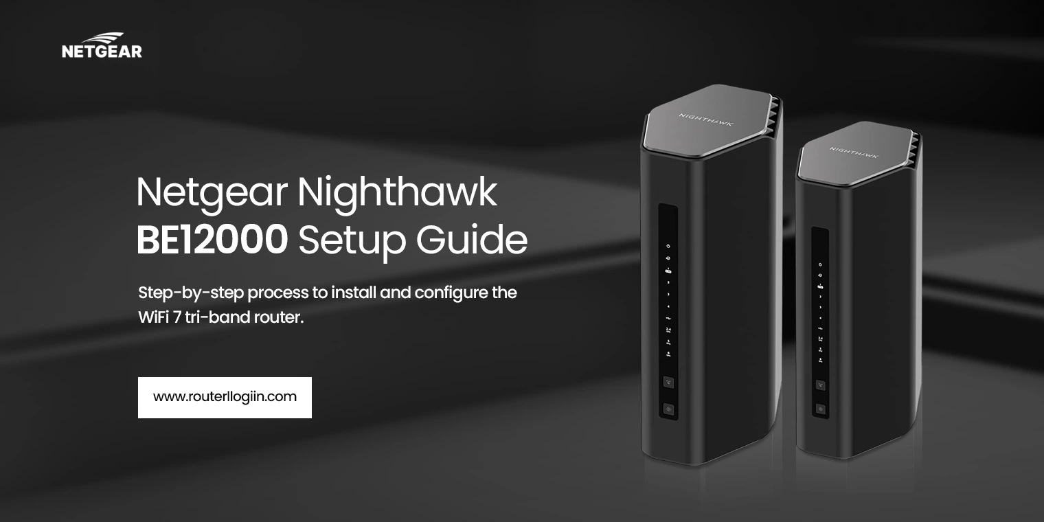 Netgear Nighthawk BE12000 WiFi 7 Tri-Band Router Setup Process